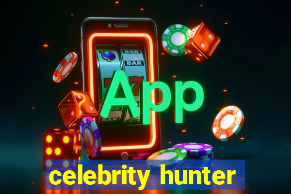 celebrity hunter